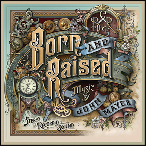 [John Mayer] Born and Raised