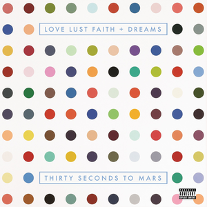 [Thirty Seconds to Mars] Love Lust Faith + Dreams
