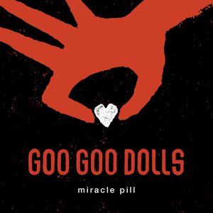 [Goo Goo Dolls] Miracle Pill (2020)