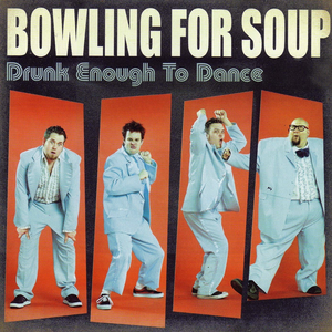 [Bowling For Soup] Drunk Enough to Dance (2013)
