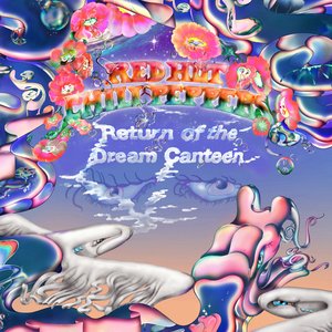 [Red Hot Chili Peppers] Return of the Dream Canteen