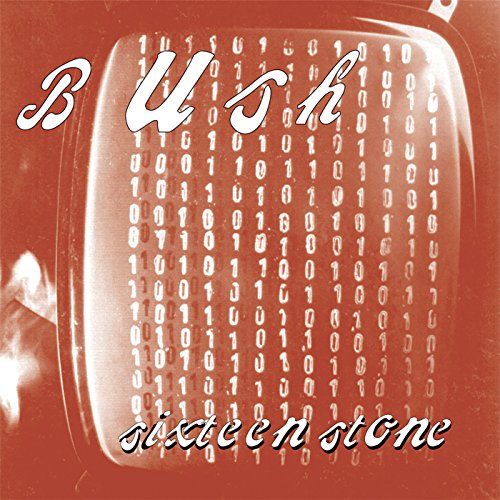 [Bush] Sixteen Stone