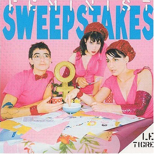 [Le Tigre] Feminist Sweepstakes