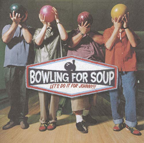 [Bowling For Soup] Let&rsquo;s Do It for Johnny!!