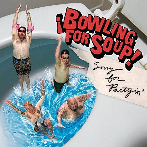 [Bowling For Soup] Sorry for Partyin&rsquo;