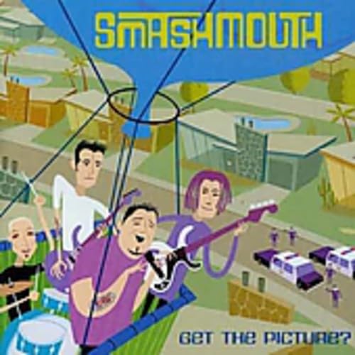 [Smash Mouth] Get the Picture?