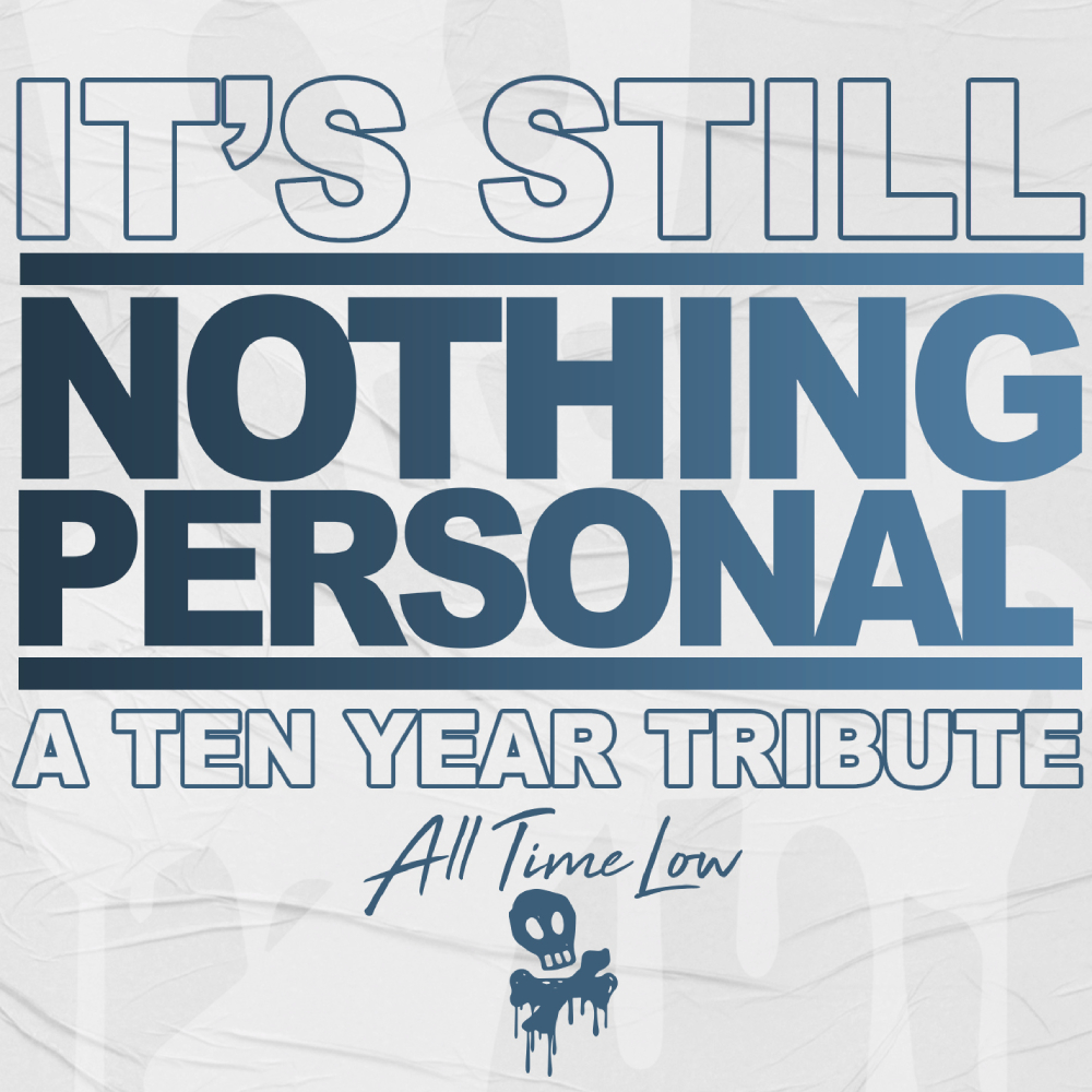 [All Time Low] It&rsquo;s Still Nothing Personal: A Ten Year Tribute