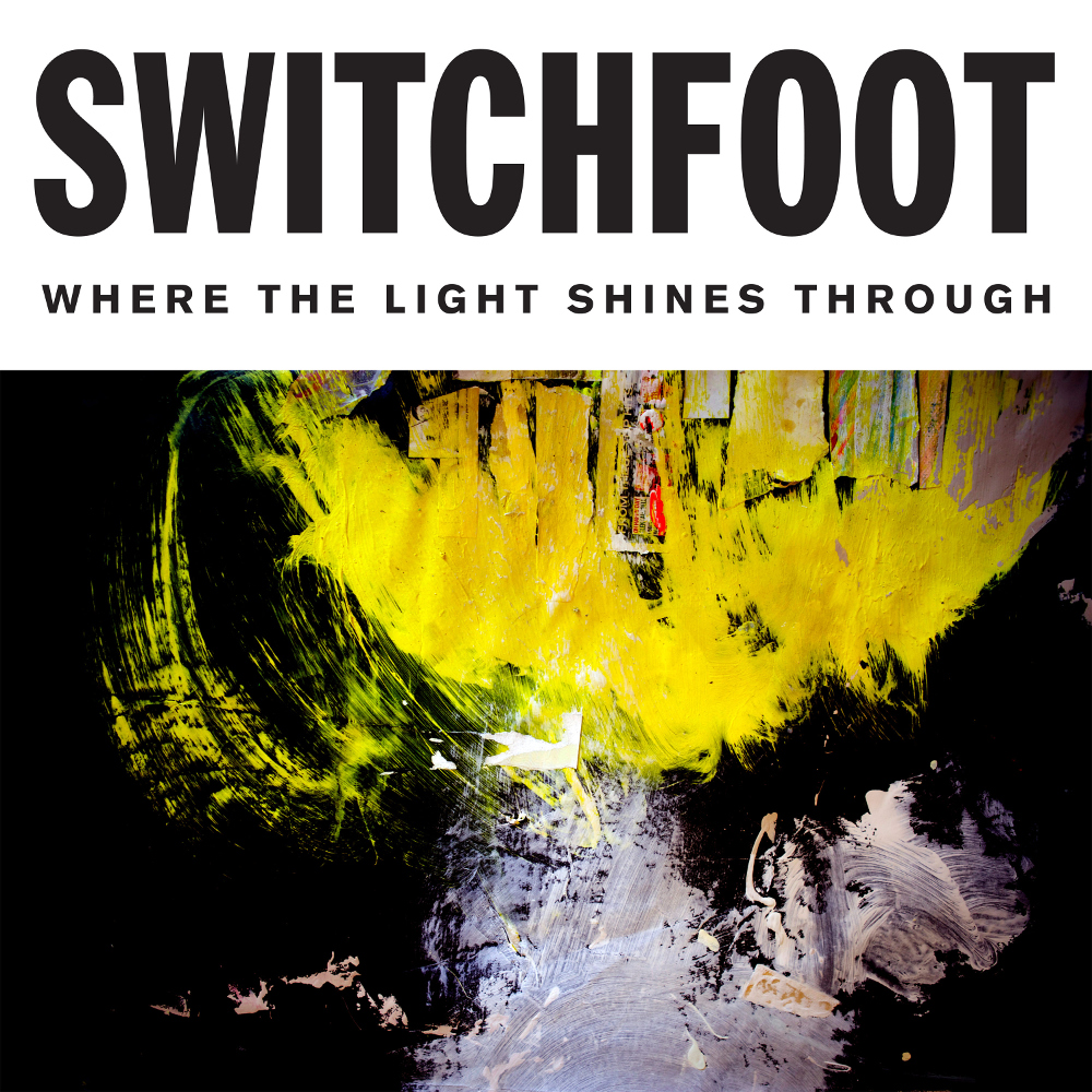 [Switchfoot] Where the Light Shines Through