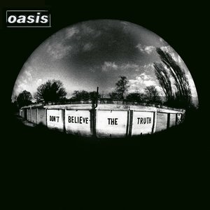 [Oasis] Don&rsquo;t Believe the Truth