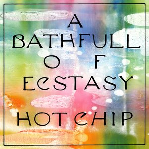 [Hot Chip] A Bath Full of Ecstasy