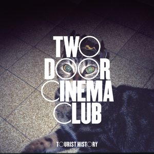 [Two Door Cinema Club] Tourist History