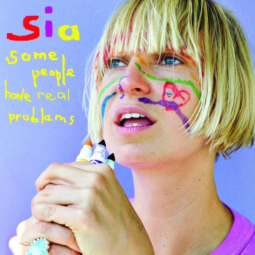 [Sia] Some People Have Real Problems (2009)
