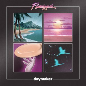 [Flamingosis] Daymaker
